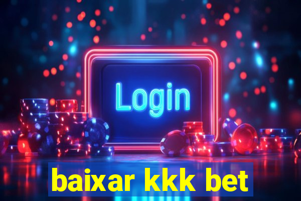 baixar kkk bet